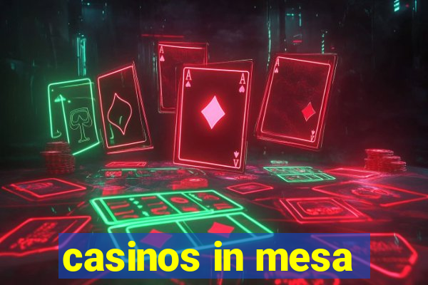 casinos in mesa