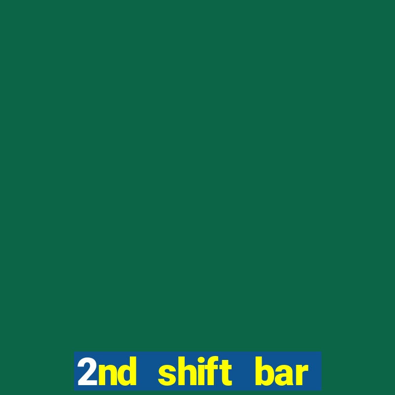 2nd shift bar casino review