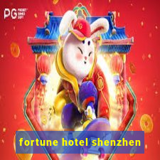 fortune hotel shenzhen