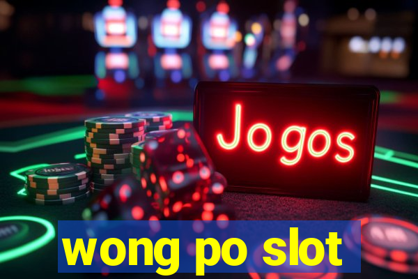 wong po slot