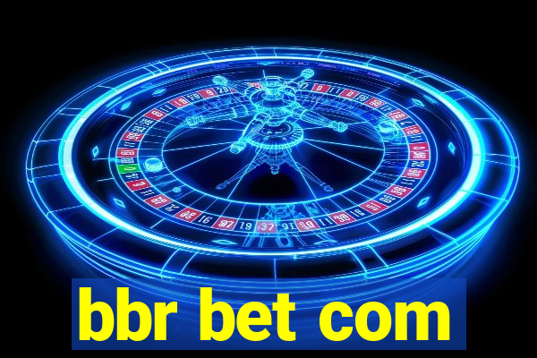 bbr bet com