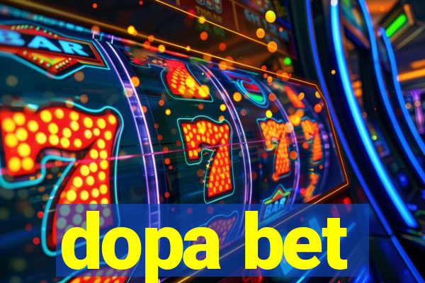 dopa bet