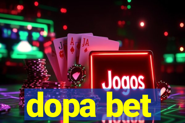 dopa bet