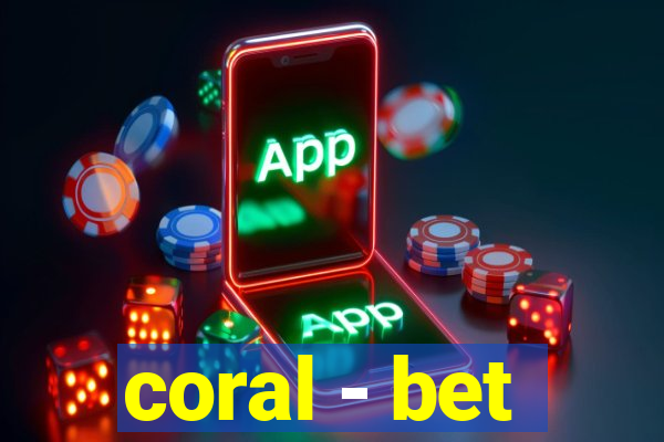 coral - bet