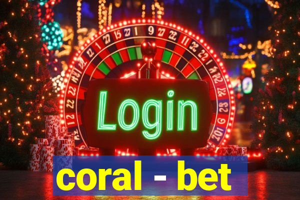 coral - bet