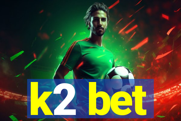 k2 bet