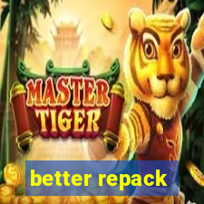 better repack