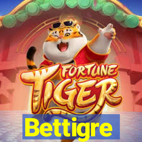 Bettigre