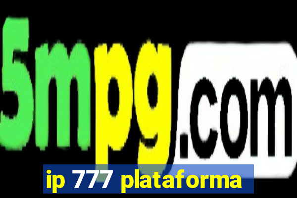 ip 777 plataforma