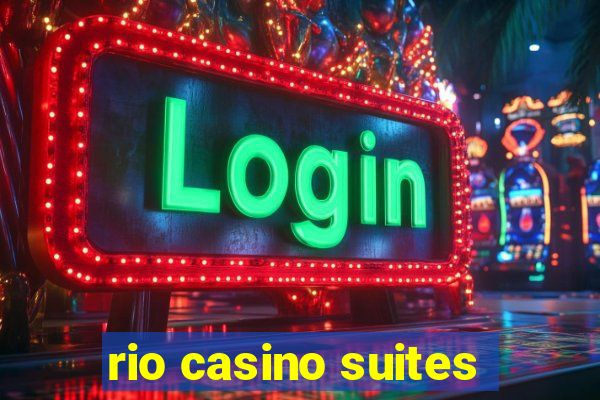 rio casino suites