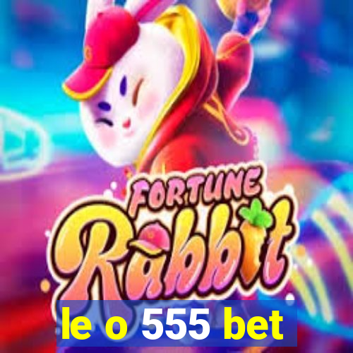 le o 555 bet