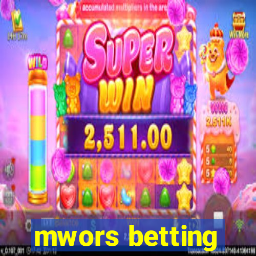 mwors betting