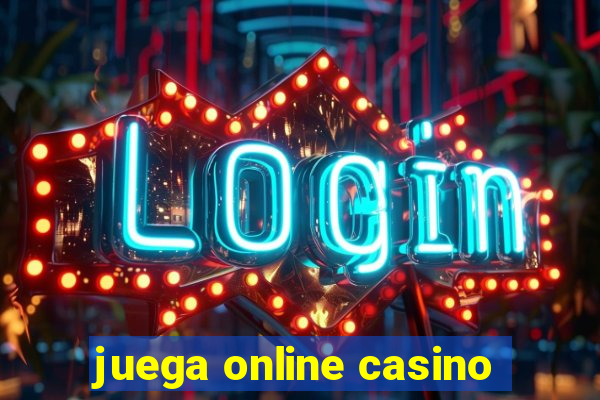 juega online casino