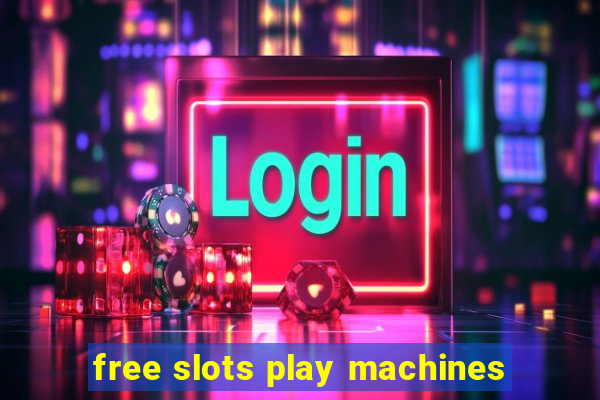 free slots play machines