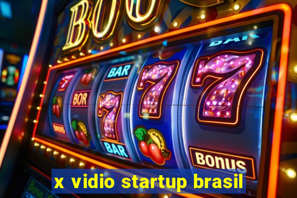 x vidio startup brasil