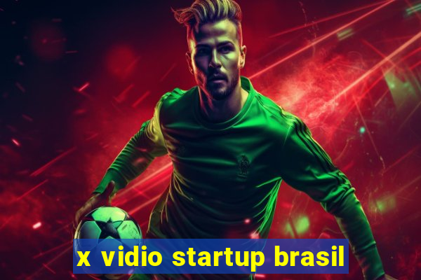 x vidio startup brasil