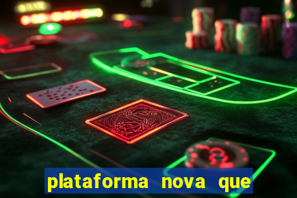 plataforma nova que está pagando