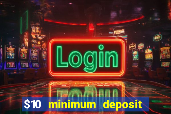 $10 minimum deposit casino australia 2020