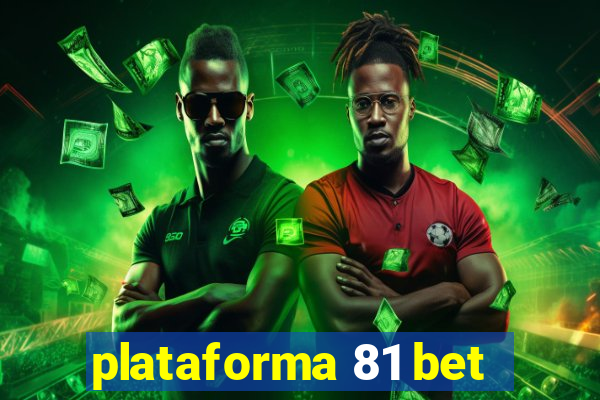 plataforma 81 bet