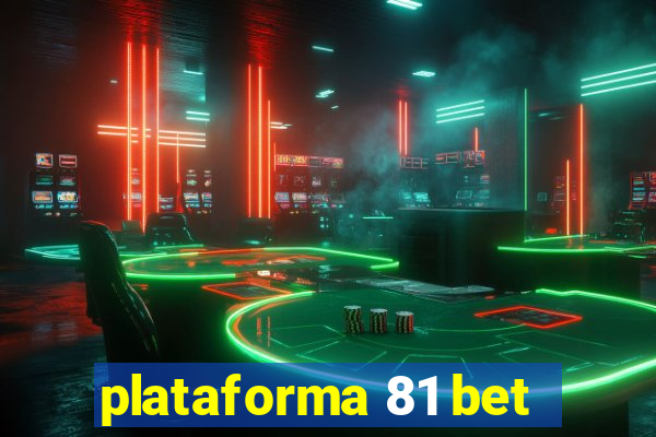 plataforma 81 bet