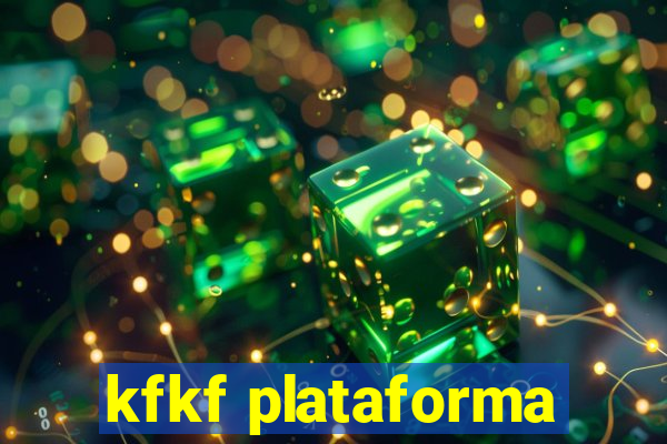 kfkf plataforma