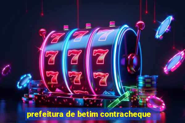 prefeitura de betim contracheque