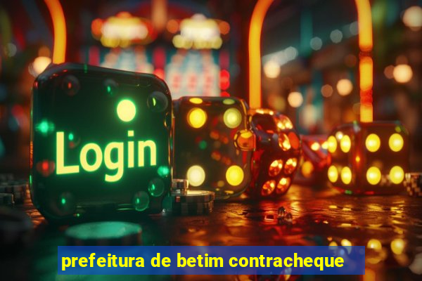 prefeitura de betim contracheque