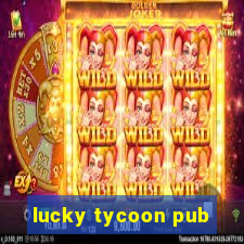 lucky tycoon pub