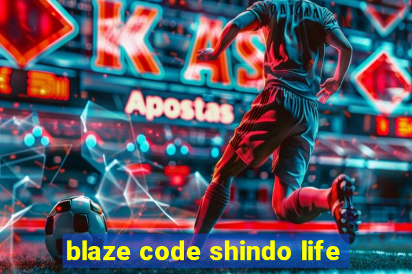 blaze code shindo life