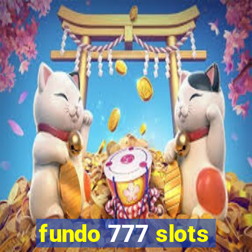 fundo 777 slots