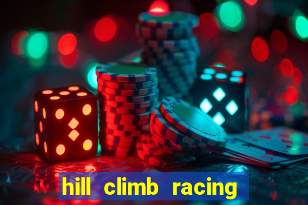 hill climb racing 2 dinheiro infinito