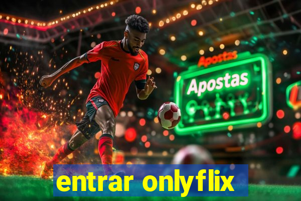 entrar onlyflix