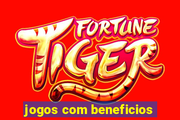 jogos com beneficios