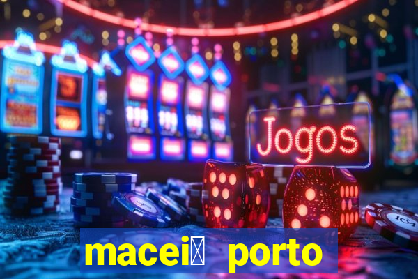 macei贸 porto seguro dist芒ncia