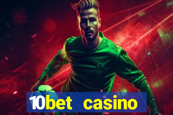 10bet casino welcome bonus