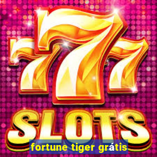 fortune tiger grátis