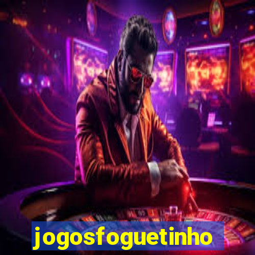 jogosfoguetinho