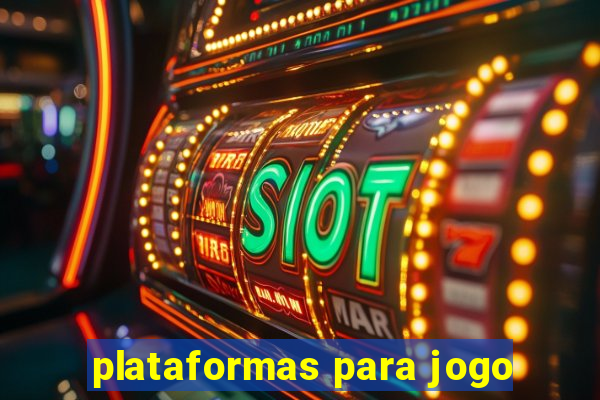 plataformas para jogo