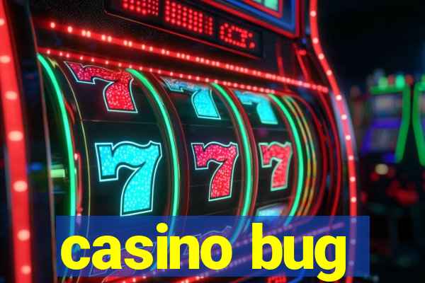 casino bug