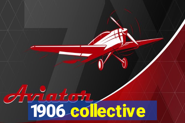 1906 collective