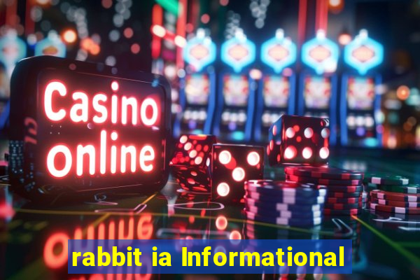 rabbit ia Informational