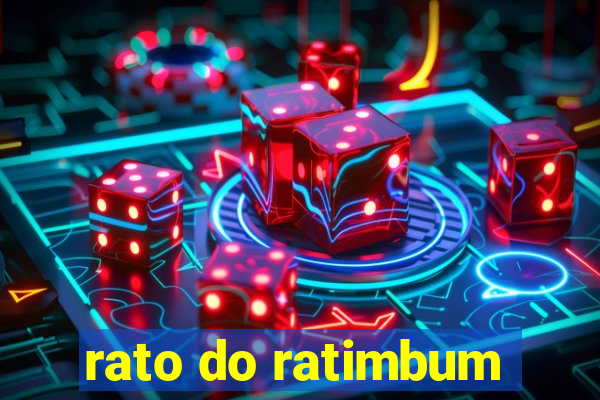 rato do ratimbum