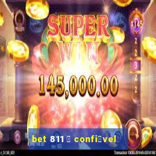 bet 811 茅 confi谩vel