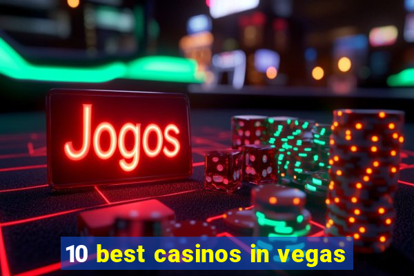 10 best casinos in vegas