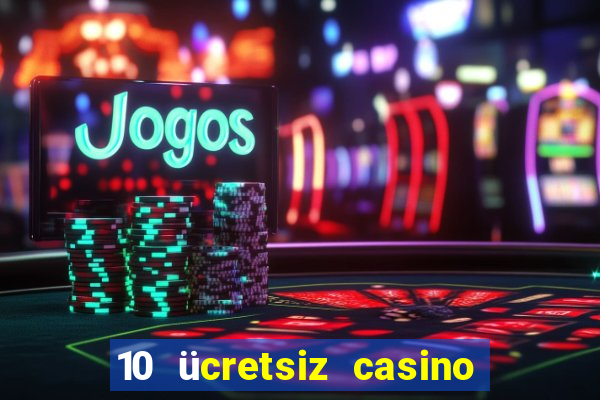 10 ücretsiz casino bonusu depozito yok