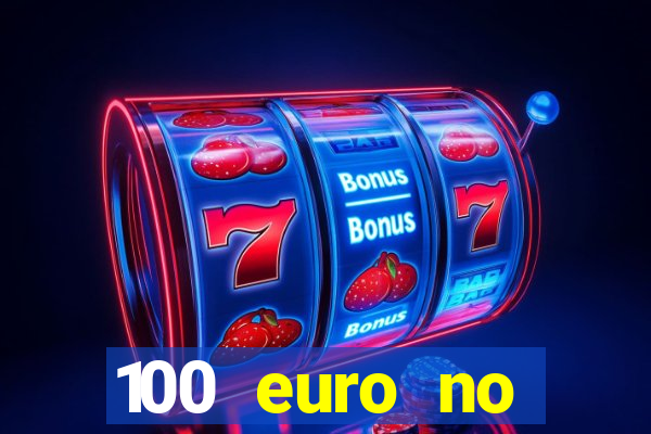 100 euro no deposit bonus casino