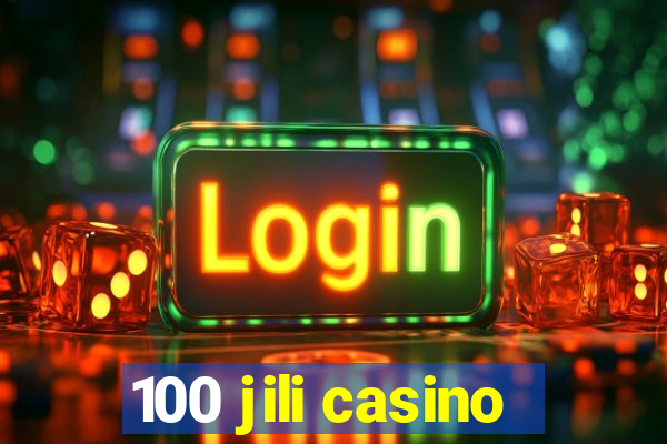 100 jili casino