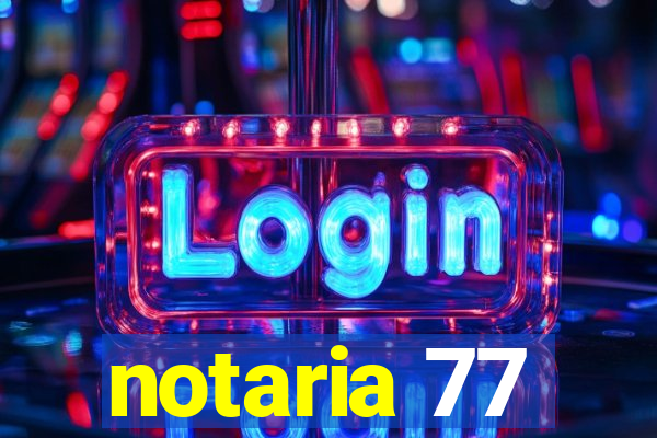 notaria 77