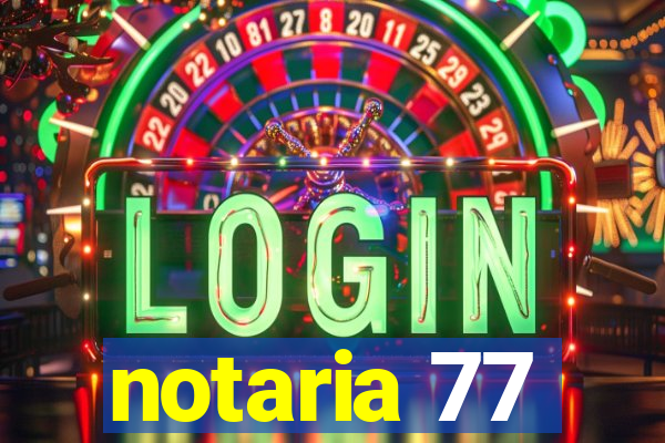 notaria 77