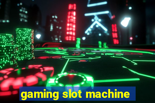 gaming slot machine